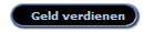 Geld verdienen
