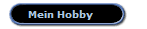 Mein Hobby